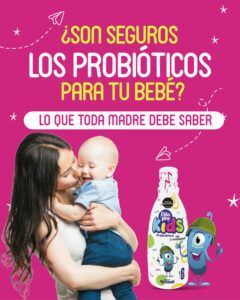 BIOSA Blog 1 Junio Son seguros los probióticos para tu bebé Lo que toda madre debe saber